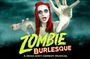 Zombie Burlesque at Planet Hollywood Resort and Casino